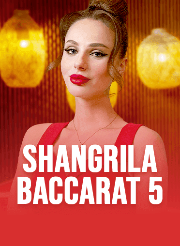 Shangrila Baccarat 5